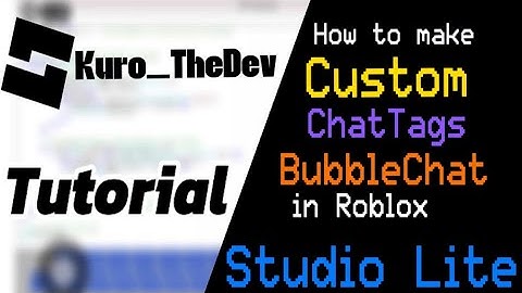 How to make Custom Chattag and Custom BubbleChat in Roblox Studio Lite
