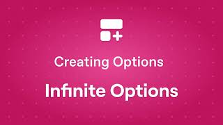 Creating your Options with Infinite Options