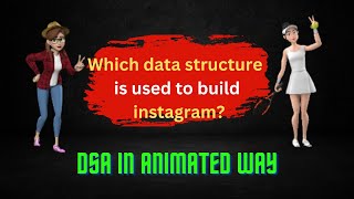 Which Data structure is used to implement social media apps like Instagram | Graphs in animated way