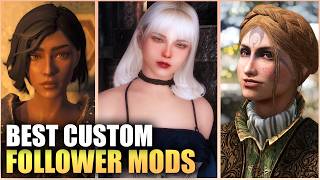 The 6 BEST CUSTOM VOICED FOLLOWER MODS YOU NEED FOR SKYRIM WORLD The 6 BEST CUSTOM VOICED FOLLOWER MODS YOU NEED FOR SKYRIM WORLD
