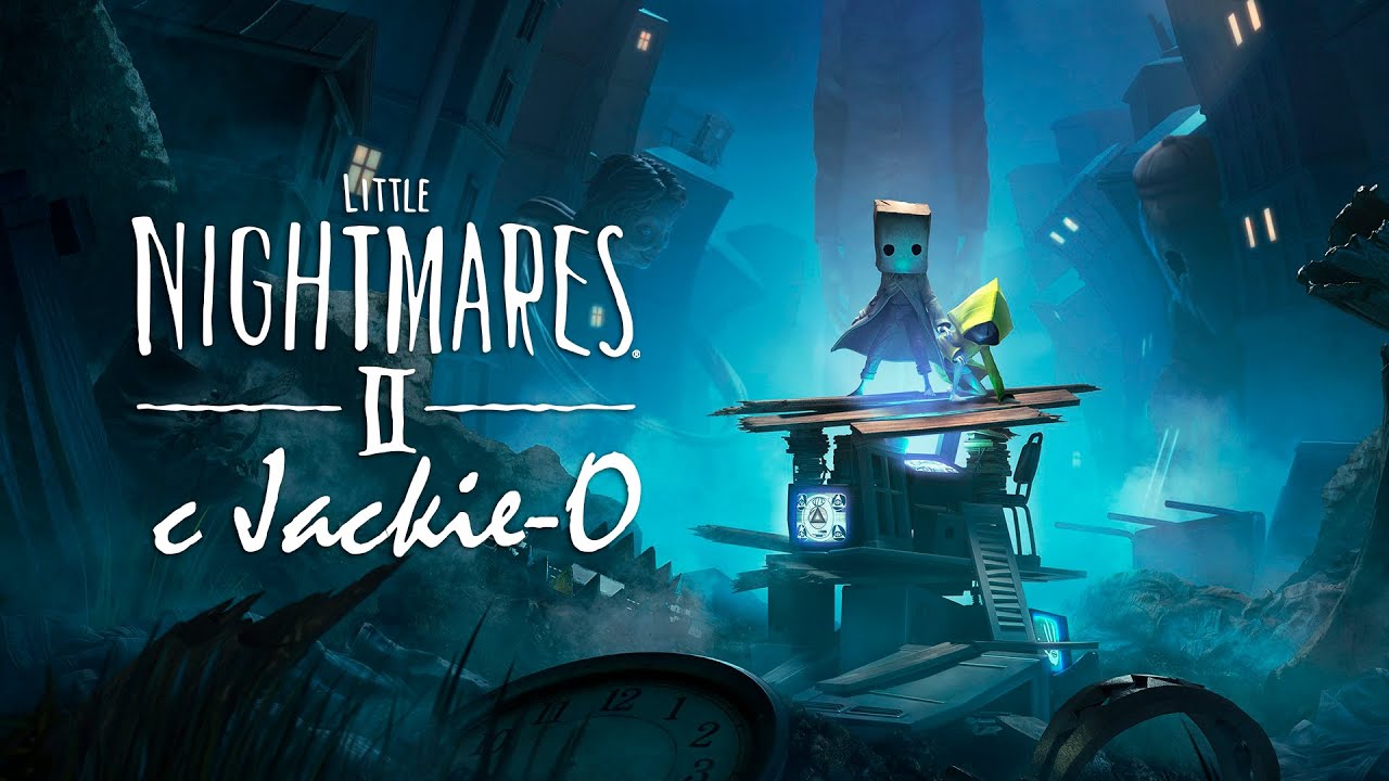 СТРИМ по  Little Nightmares 2 с Jackie-O | часть 2