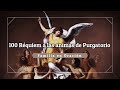 100 Requiem For The Souls In Purgatory 