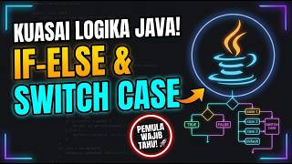 Pemrograman Java: Struktur Kontrol Keputusan, Percabangan If-Else & Switch-Case