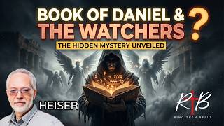 Ancient Mystery of Daniel & The Watchers