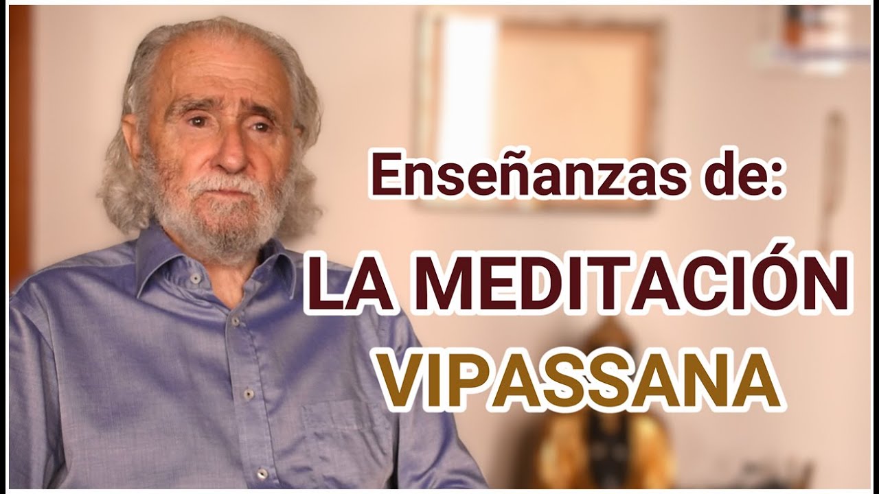 LAS ENSEÑANZAS DE: La meditación VIPASSANA – Ramiro Calle