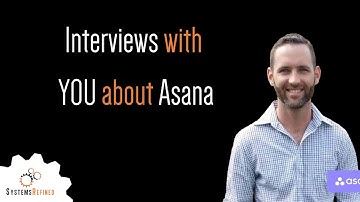 Looking to do Interviews with YOU About Asana