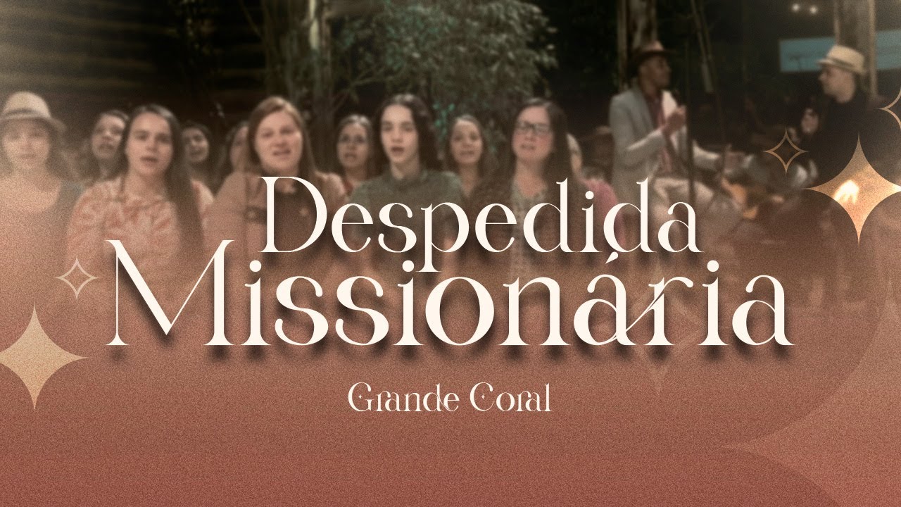 Despedida Missionária | Grande Coral | IPJC