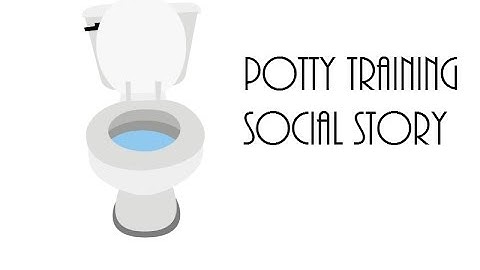 Most effective potty training video - Toilet training for toddlers social story