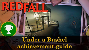 Redfall - Under a Bushel achievement guide (get the lightbulb)