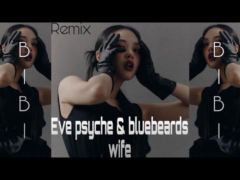 BIBI - Eve Psyche & Bluebeard's Wife (LE SSERAFIM Remix) [Unmixed Demo Remix]