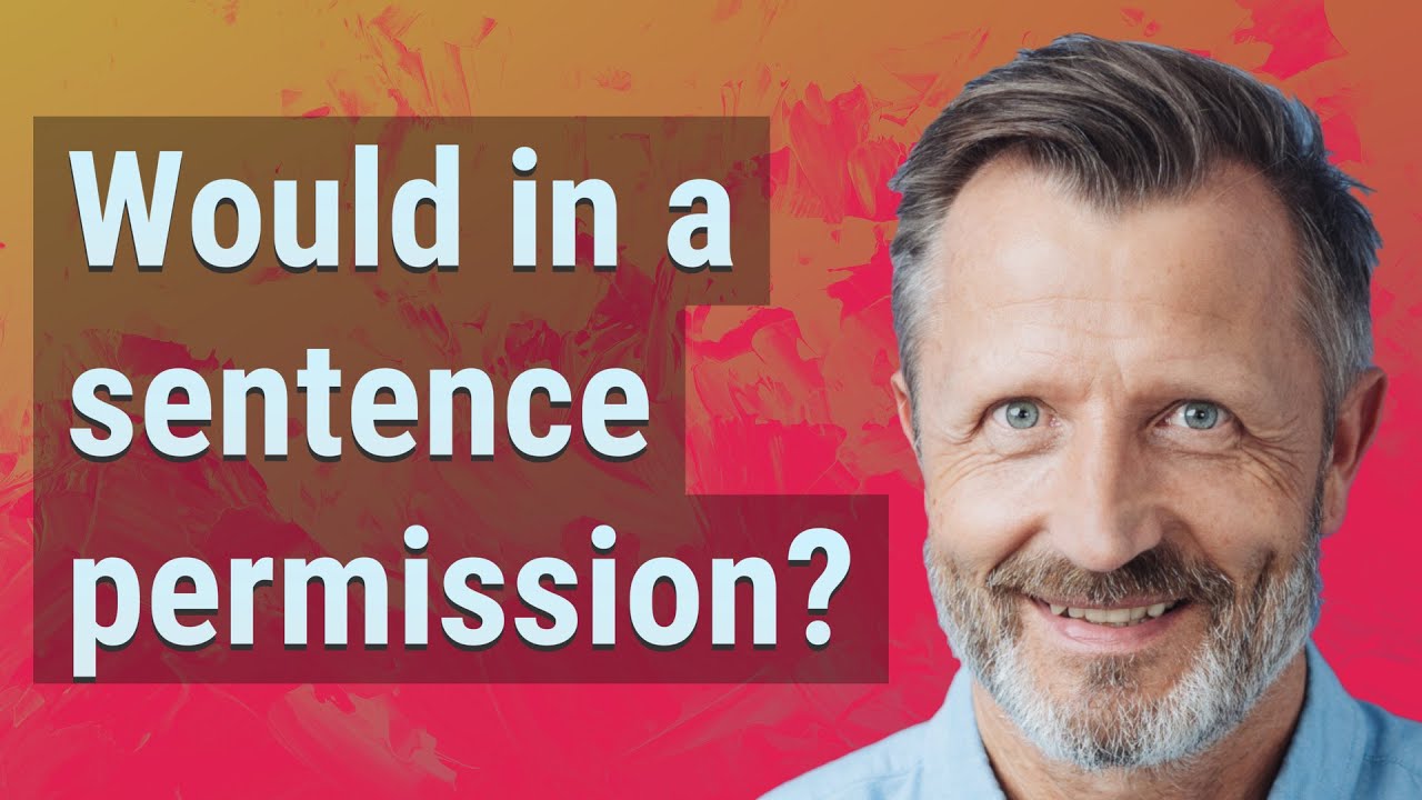 Would In A Sentence Permission YouTube Would In A Sentence Permission YouTube