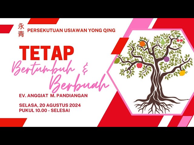 Yong Qing - Tetap Bertumbuh & Berbuah - Ev. Anggiat M. Pandiangan
