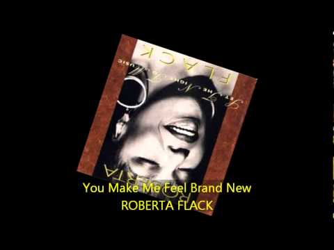 Roberta Flack - YOU MAKE ME FEEL BRAND NEW