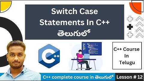 switch case statements in c++ Full Explanation In Telugu