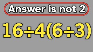 16÷4(6÷3) = ❓ / Only 5% can solve this math question / PEMDAS rules question 