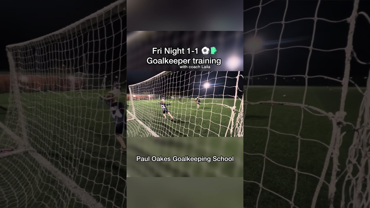 Fri night 1-1 Goalkeeper Training - Pogs Paul Oakes Goalkeeper School