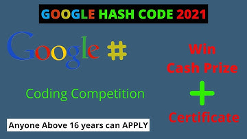 GOOGLE HASH CODE 2021 |FREE CERTIFICATE + CASH PRIZE Up to 5lakh |GOOGLE