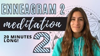 ENNEAGRAM TYPE 2 GUIDED MEDITATION // 20 Minute Meditation