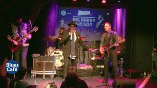 Live @ Blues Cafe   20–9 2019   Big Daddy Wilson &amp; The Goosebumps Brothers