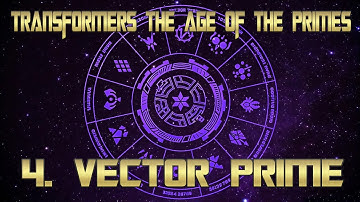 Transformers The Age Of The Primes album 1.   4. Vector Prime