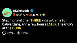Stepmom left her three kids with me for babysitting, and a few hours later, I hear CPS..(FULL STORY)