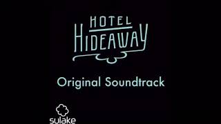 Hotel Hideaway OST: Unknown