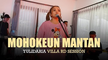 Yulidaria - Mohokeun Mantan | Villa RD Session
