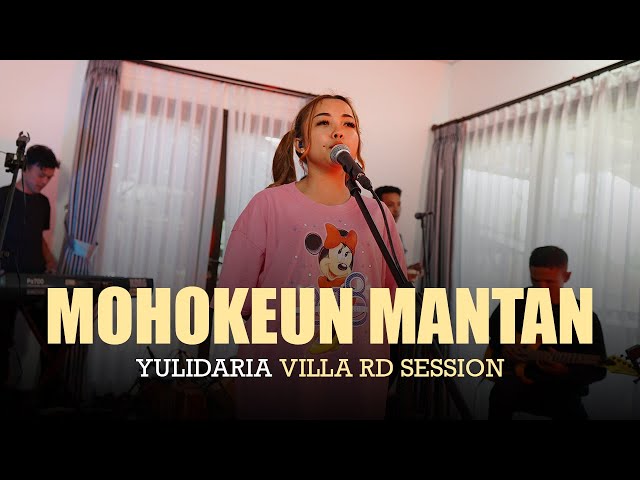 Yulidaria - Mohokeun Mantan | Villa RD Session class=