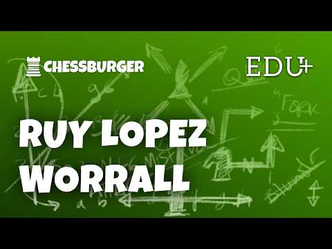 Ruy Lopez: Worrall Attack | EDU+