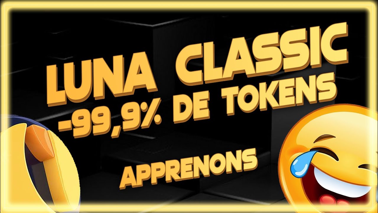 🔥 TERRA LUNA CLASSIC : crypto LUNC burn 99,9% des tokens et 1$ - débutant  🔥