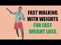 40 MInute FAST Walking With Weights Workout  for Weight Loss