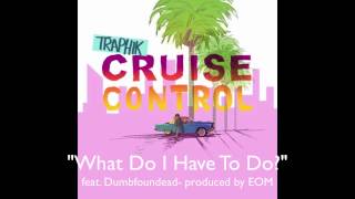 What Do I Have To Do feat. Dumbfoundead- CRUISE CONTROL MIXTAPE
