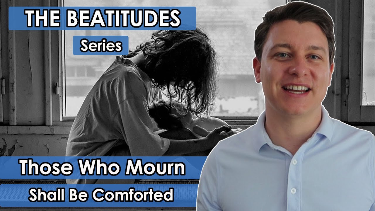 Who Are the Those Who Mourn? | The Beatitudes Explained | Blessed Are The... 📖