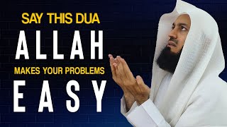 REPEAT THIS DUA, ALLAH MAKES YOUR PROBLEMS EASY