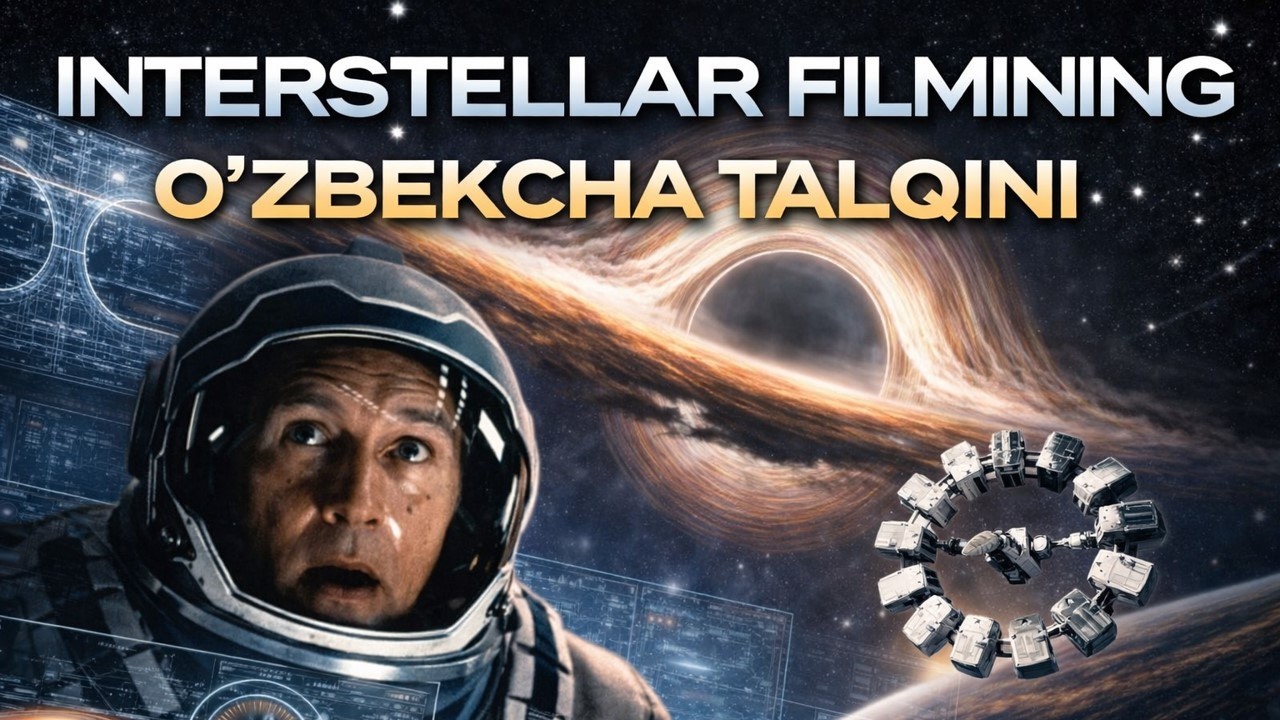 Interstellar filmining o'zbekcha talqini