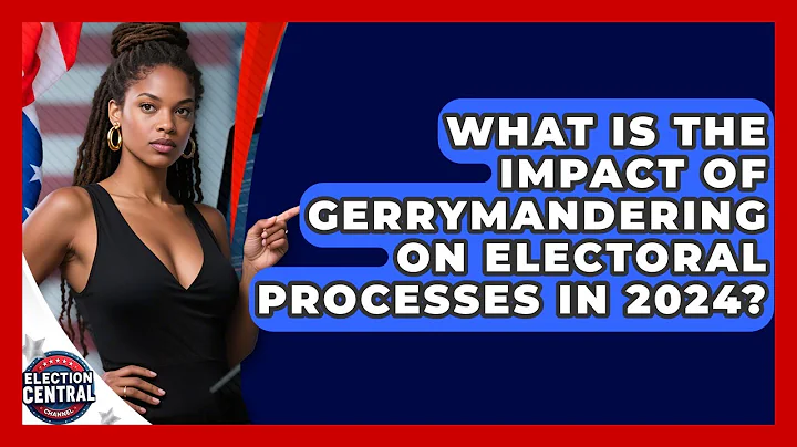What Is the Impact of Gerrymandering on Electoral Processes in 2024? | Election Central Channel News