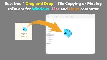 Best free " Drag and Drop " File Copying or Moving software for Windows, Mac and Linux computer.