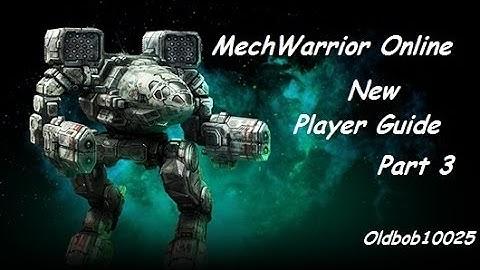 MechWarrior Online - New Player Guide/Tutorial Part 3