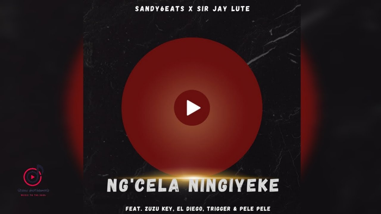 Sandy6eats  Sir Jay Lute   Ngcela Ningiyeke feat Zuzu Key EL Diego Trigger  Pele Pele
