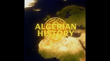 ALGERIAN HISTORY | FROM A TO Z | Mapping Edit