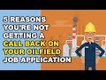 5 reasons you arent getting a call back on your oilfield job application