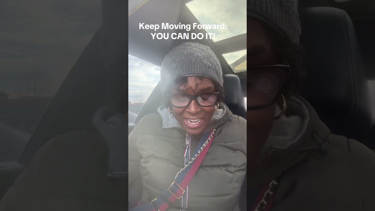 Keep Moving Forward: YOU CAN DO IT!