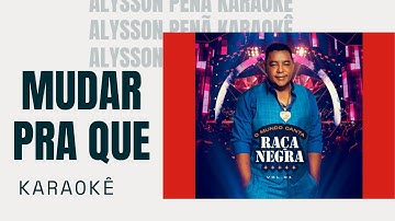 Thumbnail of Karaokê - Raça Negra - Mudar Pra Que