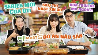 Team UT: “Khám phá” đồ ăn nấu sẵn ở Fujimart! - |Series “Bữa trưa siêu thị