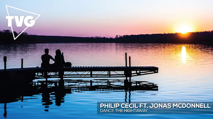 Philip Cecil ft. Jonas McDonnell - Dance The Night...