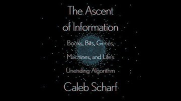 Ascent of Information: Books, Bits, Genes, Machines, and Life