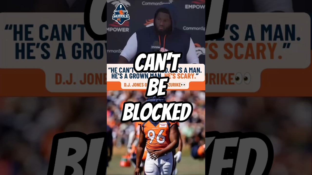 D.J. Jones says DL Eyioma Uwazurike can't be blocked at #Broncos Camp