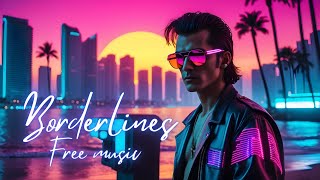 Retro Synthwave  Borderlines (Free To Use Music)