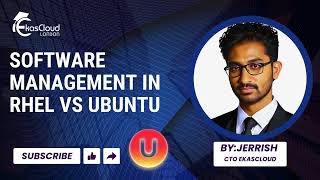 Software Management in RHEL vs Ubuntu by Jerrish Sir | Ekascloud