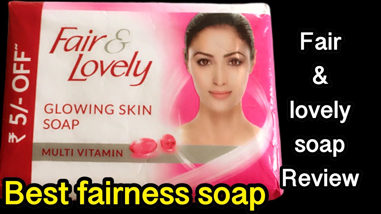  Fair&lovely glowing skin soap Fair&lovely soap review best fairness soap YouTube